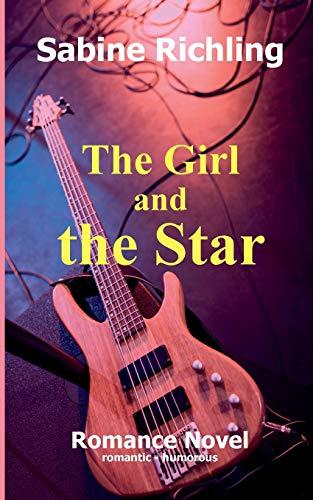 The Girl and the Star: Romance Novel: romantic - humorous