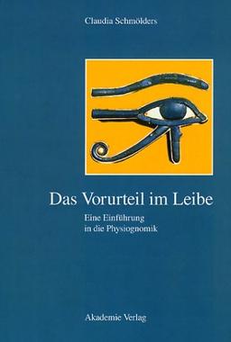 Das Vorurteil im Leibe: Eine Einführung in die Physiognomik