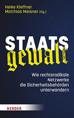 Staatsgewalt: Wie rechtsradikale Netzwerke die Sicherheitsbehörden unterwandern