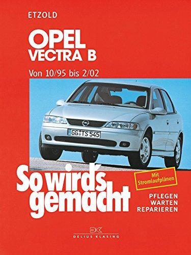 Opel Vectra B 10/95 bis 2/02: So wird's gemacht - Band 101