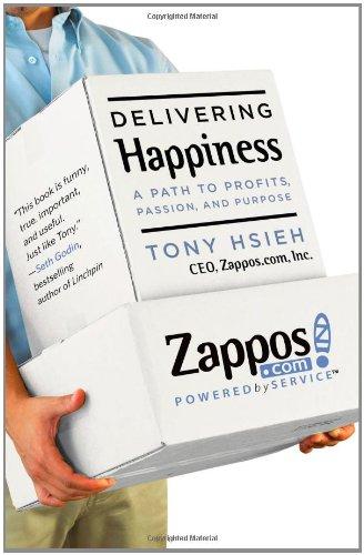 Delivering Happiness: A Path to Profits, Passion, and Purpose