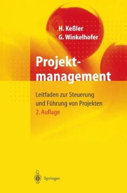 Projektmanagement: Leitfaden zur Steuerung und Führung von Projekten