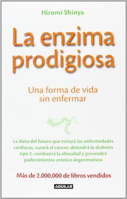 La enzima prodigiosa : una forma de vida sin enfermar