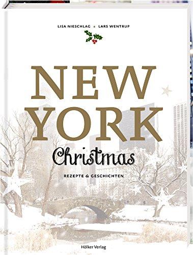 New York Christmas: Rezepte und Geschichten