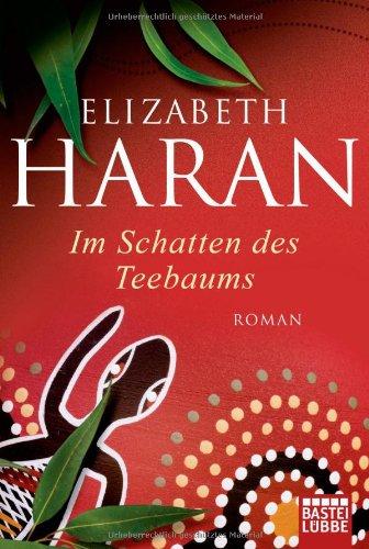 Im Schatten des Teebaums: Roman