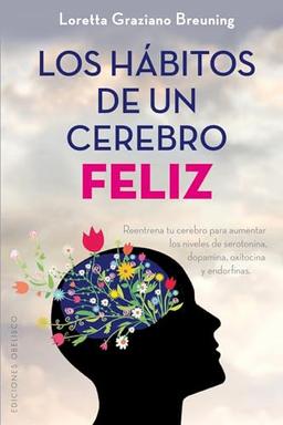 Los hábitos de un cerebro feliz (SALUD Y VIDA NATURAL)