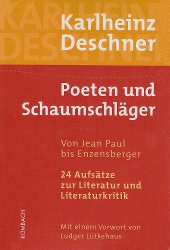 Poeten und Schaumschläger. Jean Paul bis Enzenberger: 24 Aufsätze zur Litertur und Literaturkritik