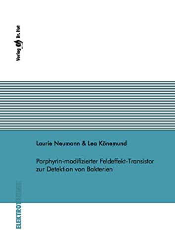 Porphyrin-modifizierter Feldeffekt-Transistor zur Detektion von Bakterien (Elektrotechnik)