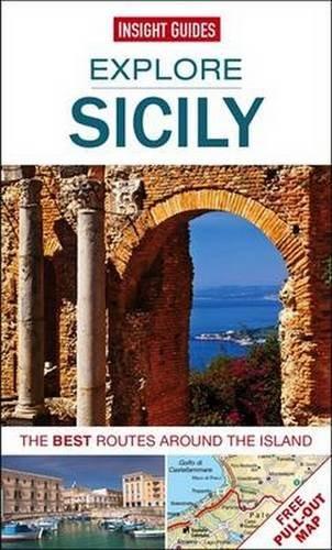 Insight Guides: Explore Sicily: The best routes around the island (Insight Explore Guides)