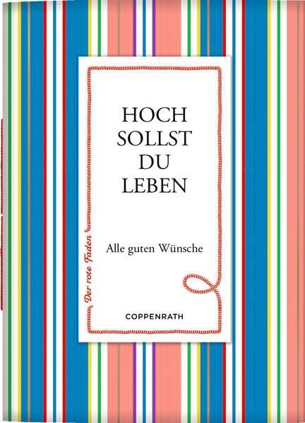 Hoch sollst du leben: Alle guten Wünsche (Der rote Faden, 190, Band 190)