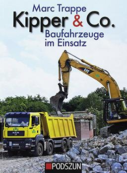 Kipper & Co: Baufahrzeuge im Einsatz