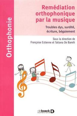 Remédiation orthophonique par la musique : troubles dys, surdité, écriture, bégaiement