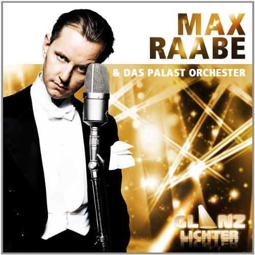 Glanzlichter - Max Raabe & Das Palast Orchester