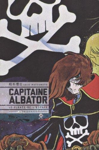 Capitaine Albator : le pirate de l'espace : l'intégrale