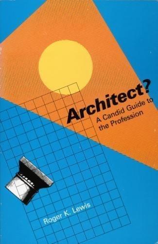 Architect?: A Candid Guide to the Profession