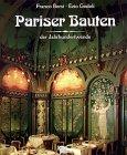 Pariser Bauten der Jahrhundertwende. Architektur und Design der französischen Metropole um 1900