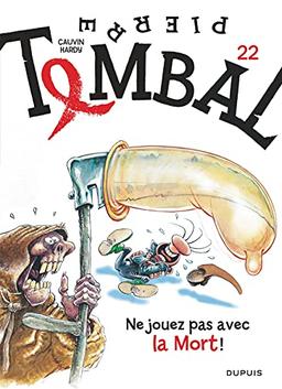 Pierre Tombal - Tome 22 - Ne jouez pas avec la mort ! / Nouvelle édition, changement de maquette