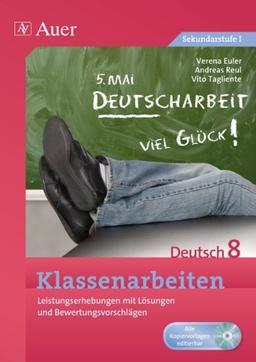 Klassenarbeiten Deutsch 8: Leistungserhebungen mit Lösungen und Bewertungsvorschlägen