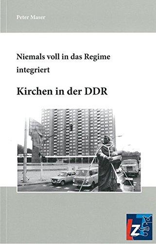 Niemals voll in das Regime integriert: Kirchen in der DDR