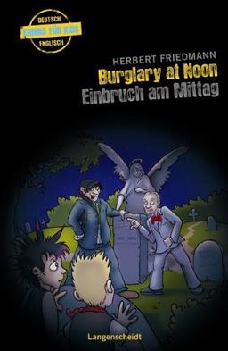 Burglary at Noon - Einbruch am Mittag (Englische Krimis für Kids)