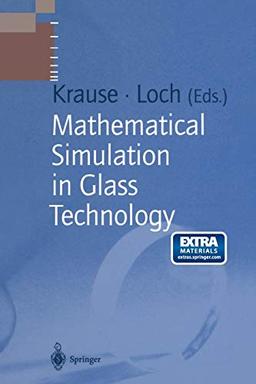 Mathematical Simulation in Glass Technology (Schott Series on Glass and Glass Ceramics)