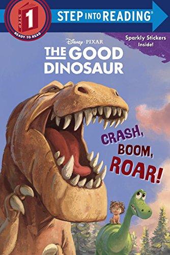 Crash, Boom, Roar! (Disney/Pixar The Good Dinosaur) (Step into Reading)