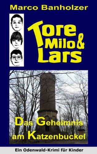 Tore, Milo & Lars - Das Geheimnis am Katzenbuckel