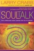 Soul Talk: The Language God Longs for Us to Speak