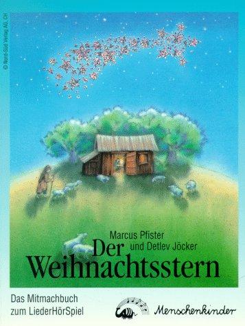 Der Weihnachtsstern: Ein LiederSpiel. Das Mitmachbuch zum LiederHörSpiel