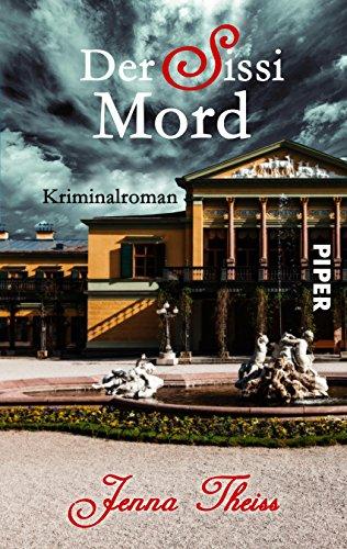 Der Sissi-Mord: Kriminalroman