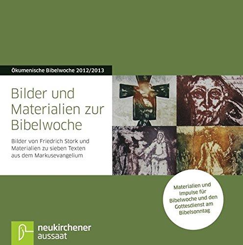 Bilder und Materialien zur Bibelwoche: Bilder von Friedrich Stork und Materialien zu sieben Texten aus dem Markusevangelium. Materialien und Impulse für Bibelwoche und den Gottesdienst am Bibelsonntag. CD-ROM im Jewelcase. Ökumenische Bibelwoche 2012/2013