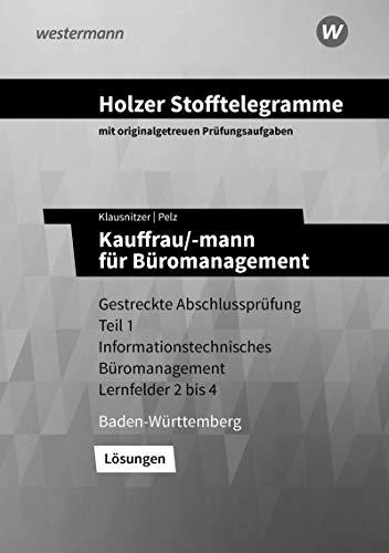 Holzer Stofftelegramme Baden-Württemberg – Kauffrau/-mann für Büromanagement: Gestreckte Abschlussprüfung Teil 1: Lösungen