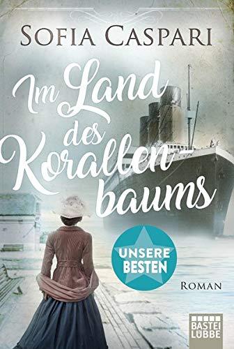 Im Land des Korallenbaums: Roman (ARGENTINIEN-SAGA)