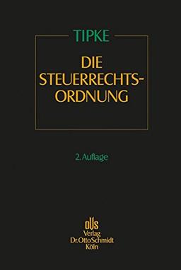 Die Steuerrechtsordnung, Bd. III: Steuerrechtswissenschaft, Steuergesetzgebung, Steuervollzug, Steuerrechtsschutz, Steuerstrafrecht