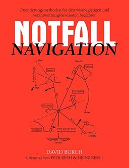 Notfall Navigation: Orientierungsmethoden Für Den Wissbegierigen Und Verantwortungsbewussten Seefahrer