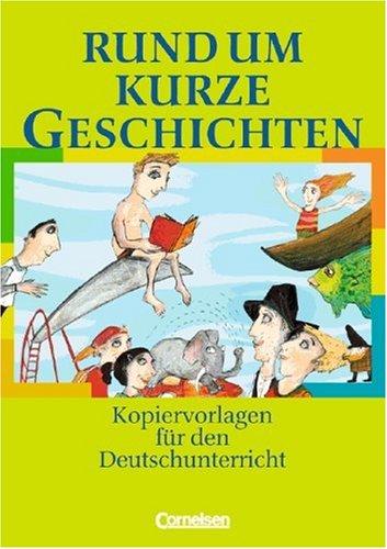 Rund um ... - Sekundarstufe I: Rund um kurze Geschichten: Kopiervorlagen