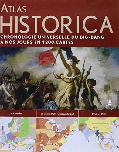 Atlas historica : chronologie universelle du Big bang à nos jours en 1.200 cartes