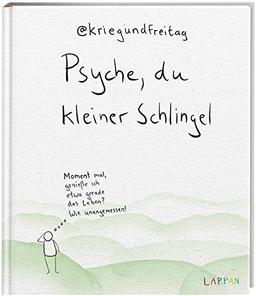 Psyche, du kleiner Schlingel: Moment mal, genieße ich etwa gerade das Leben? Wie unangemessen! | Das zweite große Buch von @kriegundfreitag