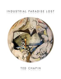 Industrial Paradise Lost