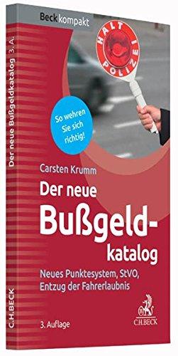 Der neue Bußgeldkatalog: Neues Punktesystem, StVO, Entzug der Fahrerlaubnis (Beck kompakt)