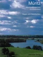 Müritz - Mecklenburgisches Großseenland: Sagen und Geschichten