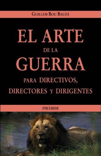 El arte de la guerra para directivos, directores y dirigentes (Empresa y Gestión)