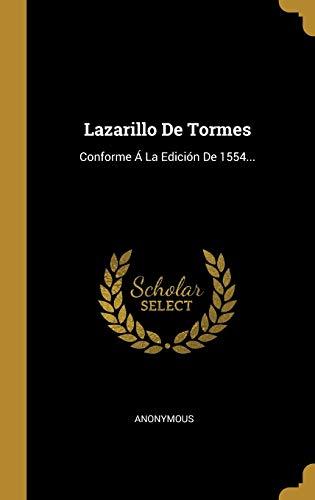 Lazarillo De Tormes: Conforme Á La Edición De 1554...