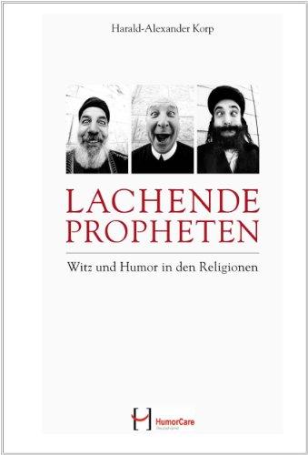 Lachende Propheten: Witz und Humor in den Religionen