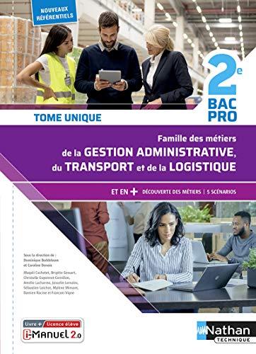 Famille des métiers de la gestion administrative, du transport et de la logistique, 2de bac pro : tome unique : nouveaux référentiels Agora et OTM