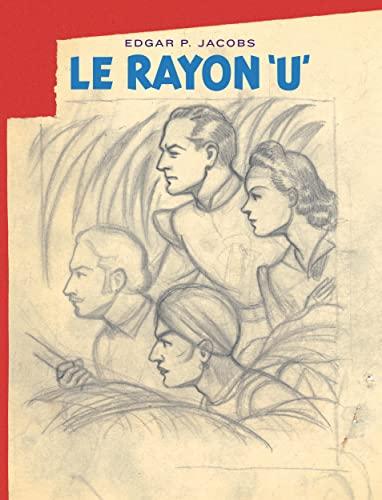 Avant Blake et Mortimer. Vol. 1. Le rayon U