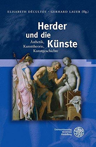 Herder und die Künste: Ästhetik, Kunsttheorie, Kunstgeschichte (Beihefte zum Euphorion)