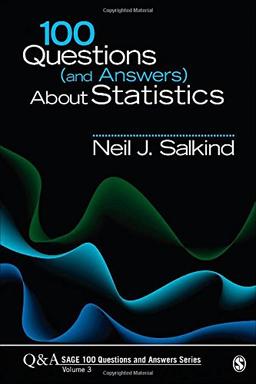 100 Questions (and Answers) About Statistics (Sage 100 Questions and Answers)