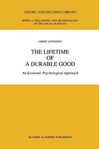 The Lifetime of a Durable Good: An Economic Psychological Approach (Theory and Decision Library A:, 12, Band 12)