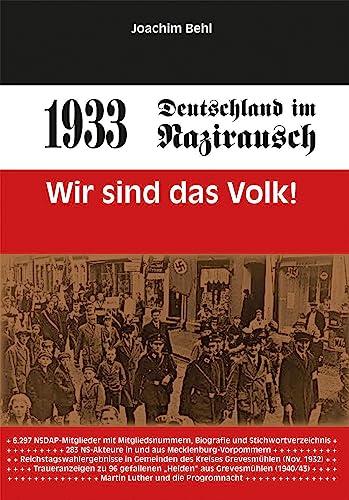 1933 – Deutschland im Nazirausch: Wir sind das Volk